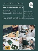Berufsschulwörterbuch für Informations- und Kommunikationstechnik, Deutsch-Arabisch