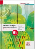 Vernetzungen - Wirtschaftsgeografie Arbeitsbuch 3/4 Wfo Südtirol