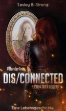 DISCONNECTED - LIEBEN ODER LEIDEN?