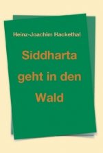 Siddharta geht in den Wald