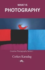 WHAT IS PHOTOGRAPHY