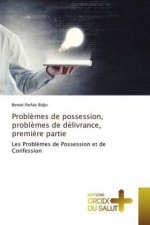 Problemes de possession, problemes de delivrance, premiere partie