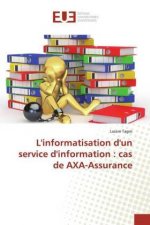 L'informatisation d'un service d'information : cas de AXA-Assurance