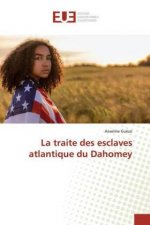 La traite des esclaves atlantique du Dahomey