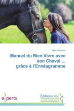Manuel du Bien Vivre avec son Cheval ... grâce ? l'Ennéagramme