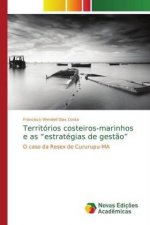 Territorios costeiros-marinhos e as estrategias de gestao
