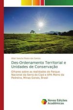 Des-Ordenamento Territorial e Unidades de Conservacao