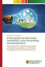 A Percepç?o de Disfunç?es Ambientais como ferramenta de planejamento