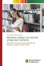 Monteiro Lobato: Um escritor amigo das mulheres