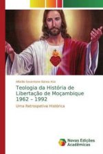 Teologia da História de Libertaç?o de Moçambique 1962 ? 1992
