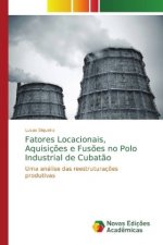 Fatores Locacionais, Aquisicoes e Fusoes no Polo Industrial de Cubatao