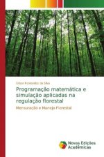 Programacao matematica e simulacao aplicadas na regulacao florestal