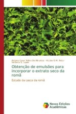 Obtencao de emulsoes para incorporar o extrato seco da roma