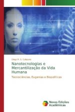 Nanotecnologias e Mercantilizacao da Vida Humana
