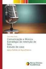Comunicacao e Musica. Estrategia de retencao de fieis. Estudo de caso