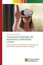 Tecnicas de Interacao 3D acessiveis a deficientes visuais