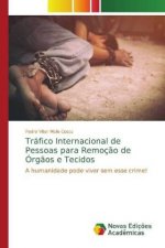 Trafico Internacional de Pessoas para Remocao de Orgaos e Tecidos