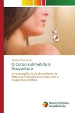 O Corpo submetido a Acupuntura