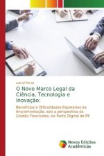 O Novo Marco Legal da Ciencia, Tecnologia e Inovacao