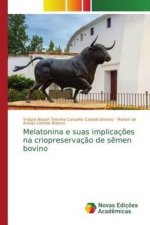 Melatonina e suas implicacoes na criopreservacao de semen bovino