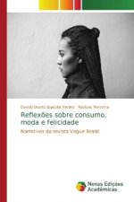 Reflexoes sobre consumo, moda e felicidade