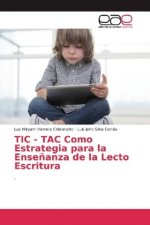 TIC - TAC Como Estrategia para la Ensenanza de la Lecto Escritura