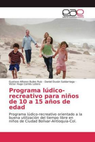 Programa ludico-recreativo para ninos de 10 a 15 anos de edad