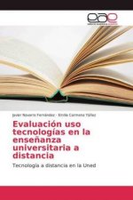 Evaluacion uso tecnologias en la ensenanza universitaria a distancia