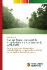 Funcao Socioambiental da Propriedade e a Compensacao Ambiental