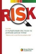 multiplicidade dos riscos na profissao policial militar