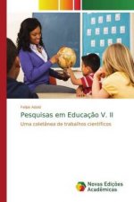 Pesquisas em Educacao V. II
