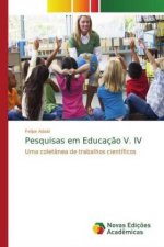 Pesquisas em Educacao V. IV