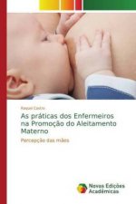 As praticas dos Enfermeiros na Promocao do Aleitamento Materno