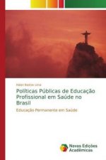 Politicas Publicas de Educacao Profissional em Saude no Brasil