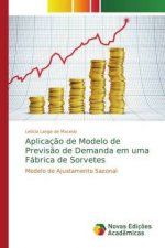 Aplicacao de Modelo de Previsao de Demanda em uma Fabrica de Sorvetes