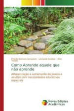 Como Aprende aquele que nao aprende
