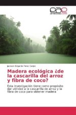 Madera ecológica ¿de la cascarilla del arroz y fibra de coco?