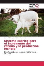 Sistema caprino para el incremento del rebaño y la producción lechera