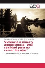 Violencia a ninez y adolescencia ]Una realidad para no cerrar los ojos]