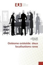 Ostéome ostéoïde: deux localisations rares
