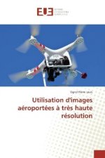 Utilisation d'images aéroportées à très haute résolution