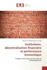 Institutions, décentralisation financière et performance économique