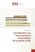 Contribution à la reconnaissance automatique de la parole arabe