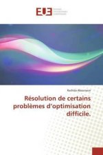 Résolution de certains problèmes d'optimisation difficile