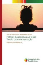 Fatores Associados ao Inicio Tardio da Amamentacao