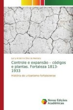 Controle e expansao - codigos e plantas. Fortaleza 1813-1933