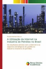 Utilizacao da Internet na Industria de Petroleo no Brasil