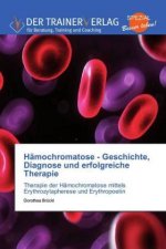 Hamochromatose - Geschichte, Diagnose und erfolgreiche Therapie