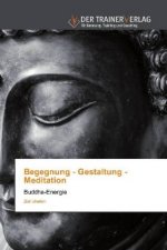 Begegnung - Gestaltung - Meditation
