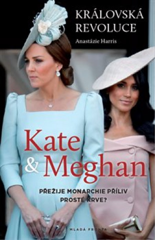 Kate a Meghan Královská revoluce